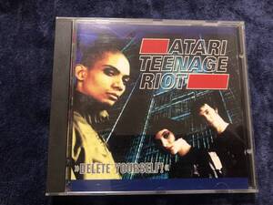 ATARI TEENAGE RIOT - DELETE YOURSELF CD / DIGITAL HARDCORE RECORDINGS ALEC EMPIRE