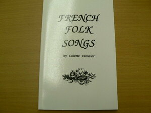 FRENCH FOLK SONGS　　　colette crosnier　フランス民謡　英文　洋書　　　ｖⅡ