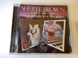 ●●SHEREE BROWN「STRAIGHT AHEAD / THE MUSIC」1981,1982作品、2011盤、Stevie Wonder、John Robinson、Steve Khan、Pau Jackson Jr.