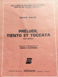 ◆輸入楽譜　ハンス・ハウグ〈スイスの作曲家 、指揮者〉「ティエントとトッカータ」【現代クラシックギター曲】