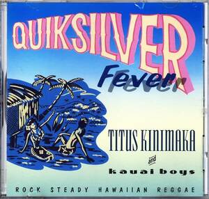 Titus Kinimaka & The Kauai Boys / Quicksilver Fever(CD)