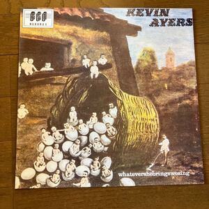 ケヴィン・エアーズ KEVIN AYERS whatevershebringswesing BGO records BGO LP11 MIKE OLDFIELD DIDIER MALHERBE ROBERT WYATT 