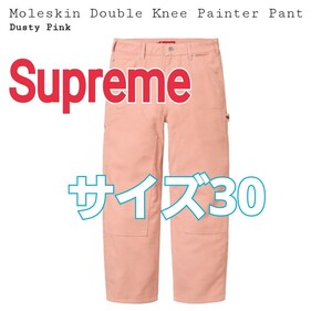 Supreme★Moleskin Double Knee Painter Pant サイズ30 Dusty Pink ピンク モールスキン ダブルニー ペインターパンツ シュプリーム