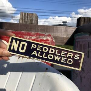 即決 【NO PEDDLERS ALLOWED】 アンティーク ヴィンテージ U.S.A メタル ティン サイン 看板 アメリカ ガレージ 店舗 ディスプレイ