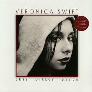 超値下げ★人気！正統派女性ヴォーカリストVeronica Swift。Mack Avenueからの2作目！This Bitter Earth (２LP） (ベロニカ・スウィフト)