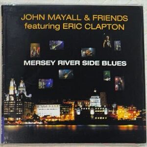 3CD！John Mayall & Friends featuring Eric Clapton & Mick Taylor / MERSEY RIVER SIDE BLUES / Liverpool 2003 / E.C. IS HERE