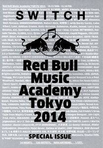 Red Bull Music Academy Tokyo 2014 SWITCH特別編集号/スイッチ・パブリッシング(著者)