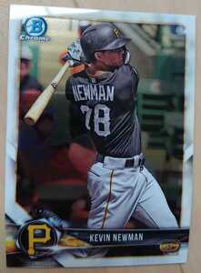 ★KEVIN NEWMAN BOWMAN CHROME 2018 #BCP17 MLB メジャーリーグ 大リーグ ケビン ニューマン PIRATES パイレーツ MINOR LEAGUE PROSPECT RC