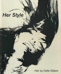 Her Style: Hair by Odile Gilbert