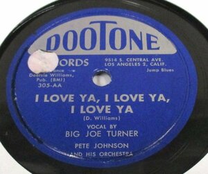 ◎ BLUES 78rpm Big Joe Turner / Betty Hall Jones And Her Combo I Love Ya, I Love Ya, I Love Ya [ US 