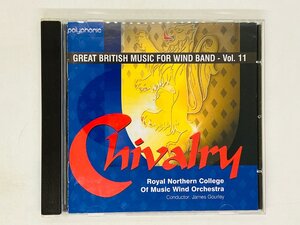 即決CD 英盤 イギリス吹奏楽名曲集 Vol.11 CHIVALRY 騎士道 アンデルセン物語 / GREAT BRITISH WIND BAND England I07