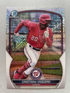 プロスペクト TOPPS 2023 BOWMAN MEGA BOX #BCP-54 CHROME MOJO reflector CRISTHIAN VAQUERO Washington NATIONALS 