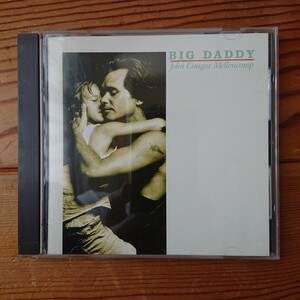 Big Daddy / John Cougar Mellencamp(ジョン・クーガー・メレンキャンプ) ［ポップ・シンガー,ジャッキー・ブラウンを含む1989年作］