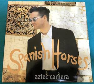 7”●Aztec Camera / Spanish Horses UKオリジナル盤 YZ688 坂本龍一プロデュース ネオアコ