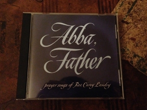 Abba, Father: Prayer Songs of Rev. Carey Landry