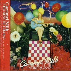 Chara『Caramel Milk～THEBEST OF CHARA』