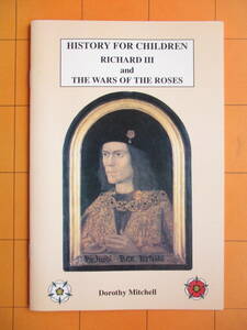 Dorothy Mitchell『HISTORY FOR CHILDREN RICHARD Ⅲ and THE WARS OF THE ROSES（こどものための歴史 リチャード3世とバラ戦争）』