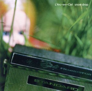 snow drop/L’Arc～en～Ciel