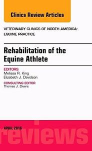 [A12189325]Rehabilitation of the Equine Athlete，An Issue of Veterinary Clin