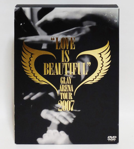 GLAY ARENA TOUR 2007”LOVE IS BEAUTIFUL”-COMPLETE EDITION- [2枚組DVD]