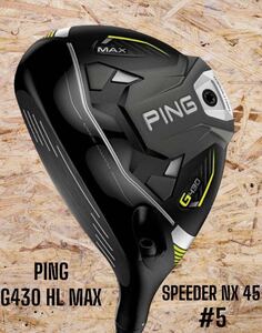 PING ピン G430 HL MAX FW #5 SPEEDER NX 45 左打ち レフティ