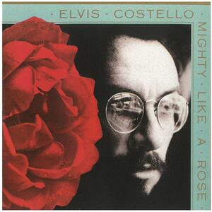 エルビス・コステロ(ELVIS COSTELLO) / MIGHTY LIKE A ROSE　CD