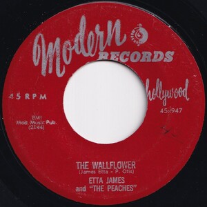 Etta James And The Peaches The Wallflower / Hold Me, Squeeze Me Modern US 45x947 208361 R&B R&R レコード 7インチ 45