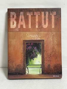 ミッシェル・バテュ Michele Battut BATTUT Voyages 作品集 直筆サイン入り