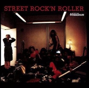 STREET ROCK’N ROLLER/44MAGNUM