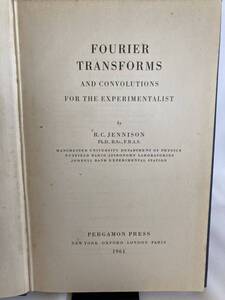 Fourier transforms and convolutions for the experimentalist Jennison, R. C.