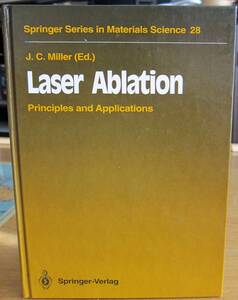 [古本(専門書:英語)] Laser Ablation: Principles and Applications / J.C. Miller (Springer-Verlag)