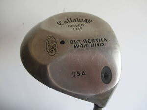 ★Callaway キャロウェイ BIG BERYHA WAR BIRD ドライバー 1W 10° 純正カーボンシャフト K057　★レア★激安★中古★　★