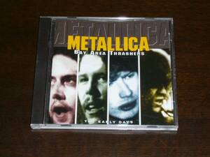 輸入盤　METALLICA　/BAY AREA THRASHERS - THE EARLY DAYS