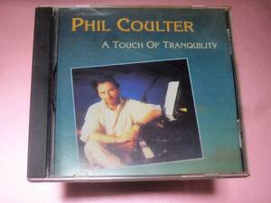 ★PHIL COULTER(フィル・コウルター)【A TOUCH OF TRANQUILITY】CD[輸入盤]・・・アイルランド/ケルティック/トラッド/ピアノ