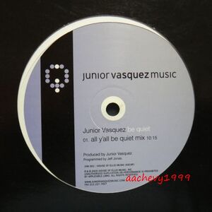 JUNIOR VASQUEZ/BE QUIET