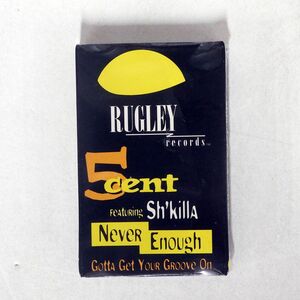 5 CENT FEATURING SH’KILLA/NEVER ENOUGH / GOTTA GET YOUR GROOVE ON/RUGLEY RR21054 カセット □