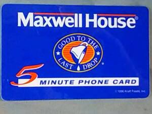 使用済み　テレカ　Maxwell House　5 Minete Phone Card　U.S.A. 