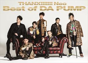 THANX!!!!!!! Neo Best of DA PUMP（初回生産限定盤／2CD＋DVD） DA PUMP