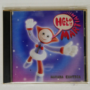 HAVANA EXOTICA/HELLO!! MARTIAN!!!!! = 火星ちゃん　こんにちは/MIDI INC. MDC81175 CD □