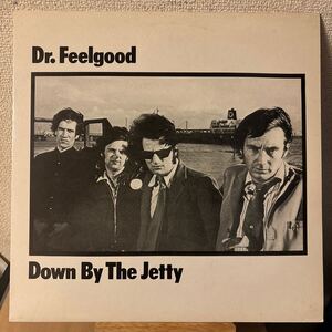 UK盤 Dr. Feelgood Down By The Jetty レコード LP ドクター・フィールグッド Wilko Johnson ウィルコ・ジョンソン vinyl アナログ