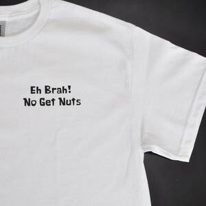 Eh Brah! No Get Nuts ハワイ Tシャツ Mサイズ ｜ 新品 未使用 ハワイアン 激レア 限定 HAWAII 808 ホノルル アロハ HDM ALOHA USDM