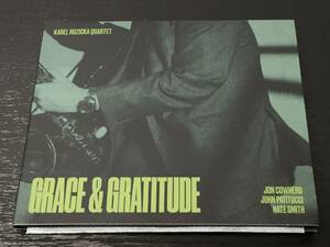 O) Grace & Gratitude Karel Ruzicka Quartet / jon cowherd john patitucci nate smith