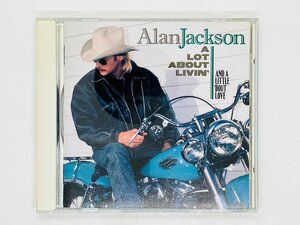 即決CD アラン・ジャクソン ロット・アバウト リヴィン Alan Jackson A Lot About Livin