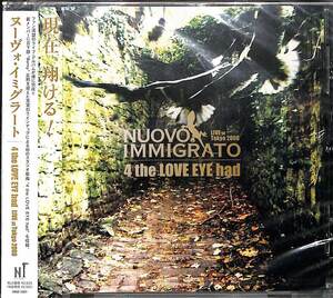 247360 NUOVO IMMIGRATO: ヌーヴォ イミグラート / 4 The LOVE EYE Had(CD)