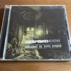 Despised Icon – Consumed By Your Poison