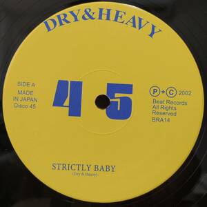 Dry & Heavy / Strictly Baby　[Beat Records - BRA14]