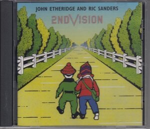 JOHN ETHERIDGE + RIC SANDERS / 2ND VISION（輸入盤CD）