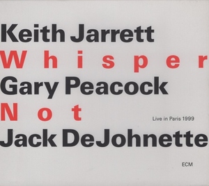 キース・ジャレット・トリオ KEITH JARRETT / ウィスパー・ノット WHISPER NOT / 2000.10.04 / 1999年録音 / 2CD / ECM / UCCE-1004-5