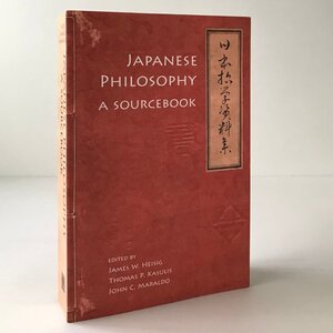 Japanese philosophy : a sourcebook ＜Nanzan library of Asian religion and culture＞ University of Hawaii Press 日本哲学資料集