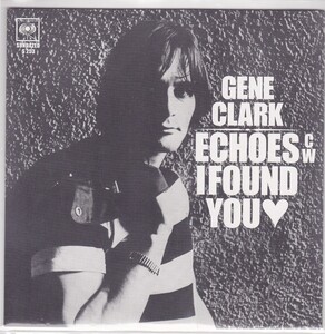 ■新品■Gene Clark ジーン・クラーク The Byrds バーズ/echoes +i found you(7 INCH SINGLE)